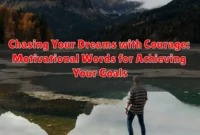 Chasing Your Dreams with Courage: Motivational Words for Achieving Your Goals Chasing Your Dreams with Courage: Motivational Words for Achieving Your Goals