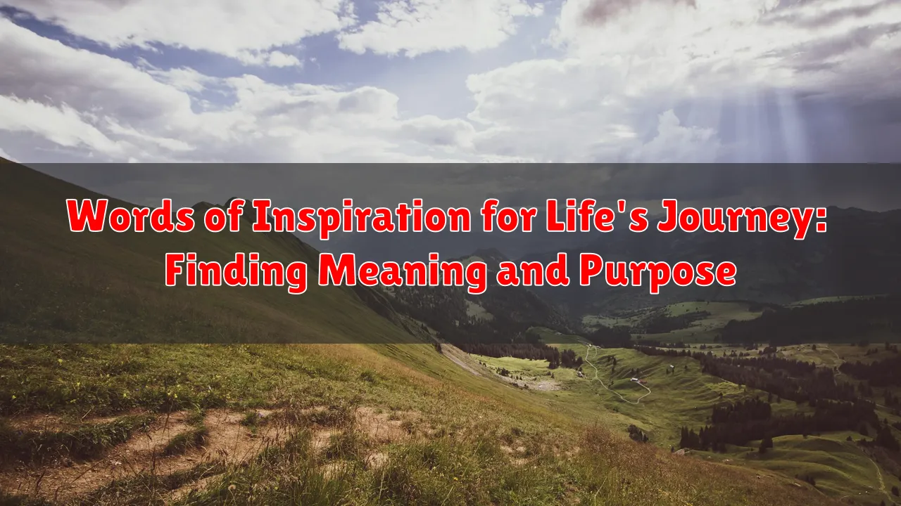 Words of Inspiration for Life's Journey: Finding Meaning and Purpose